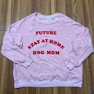 Wildfox “Future Stay At Home Dog Mom” Pink Sweater